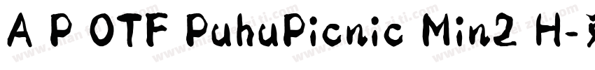 A P OTF PuhuPicnic Min2 H字体转换